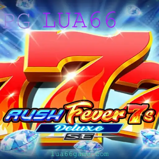 Descubra RushFever7sDeluxeSE: Uma Experiência de Jogo Inigualável com LUA66